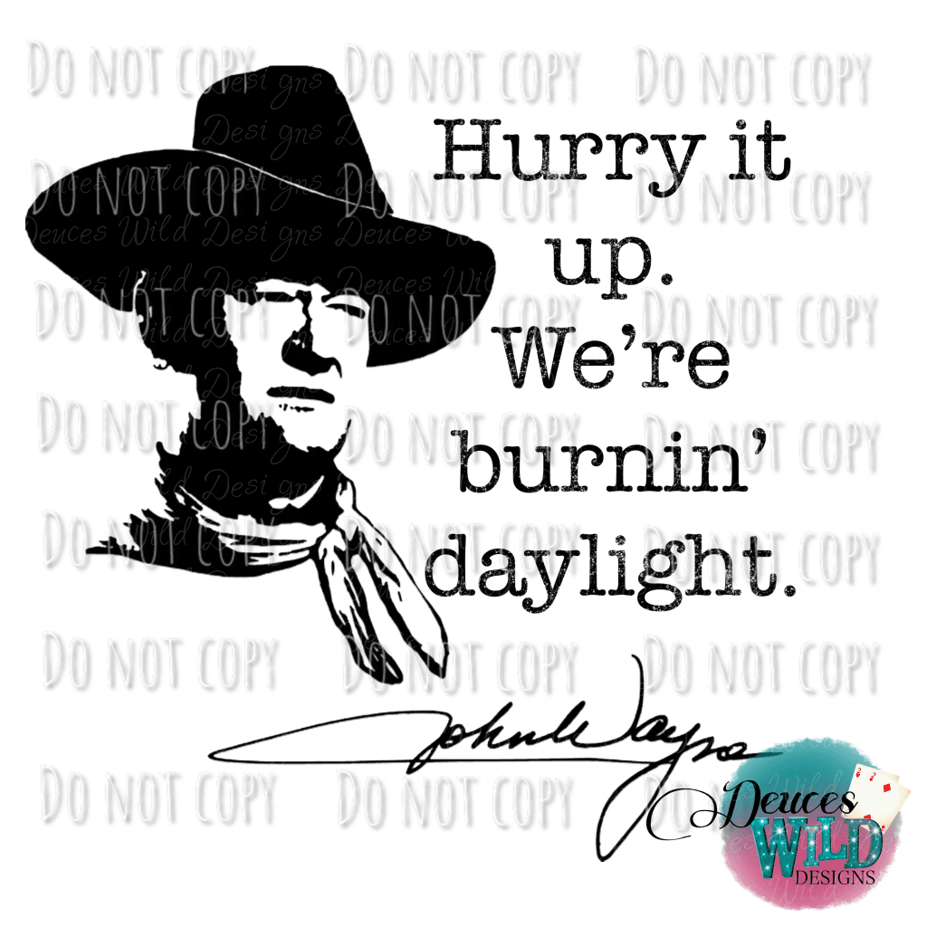 Burning Daylight John Wayne Design
