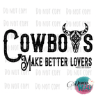 Cowboys Make Better Lovers Design