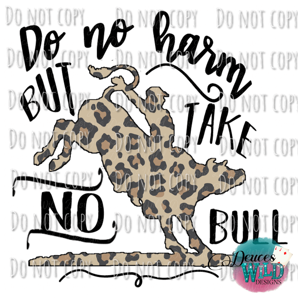 Do No Harm. But Take Bull Design