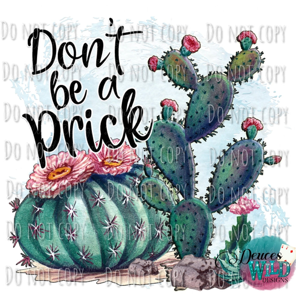Dont Be A Prick Cactus Design