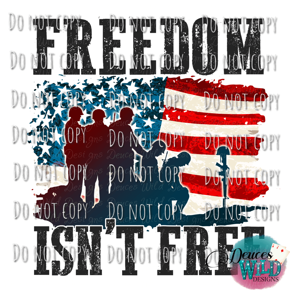 Freedom Isnt Free Design