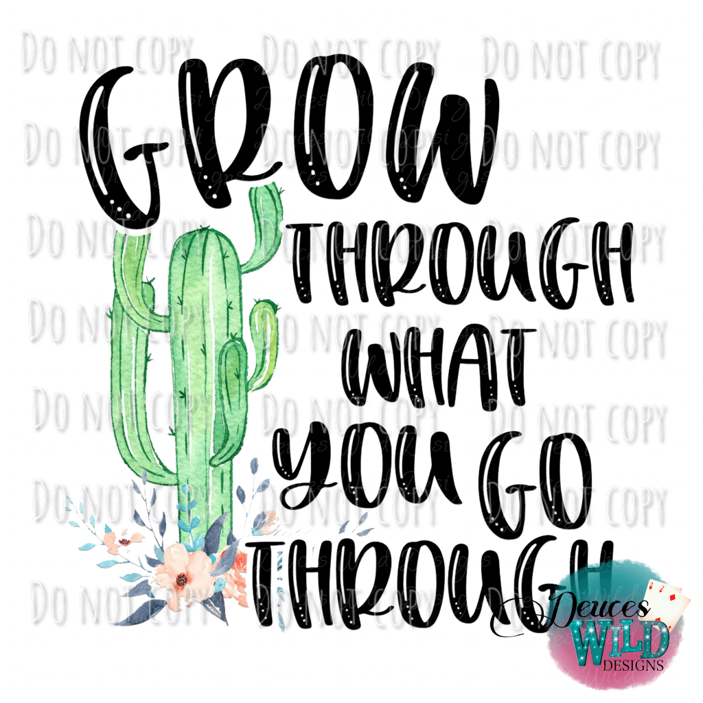 Grow Through What You Go Design