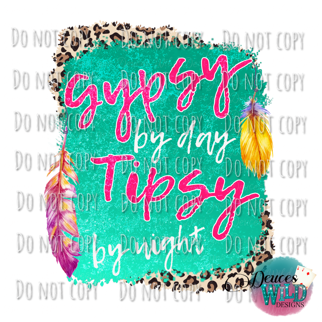 Gypsy By Day Tipsy Night Design