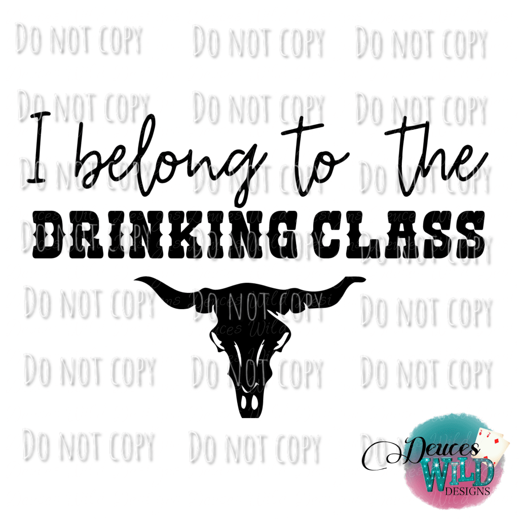 I Belong To The Drinking Class Design