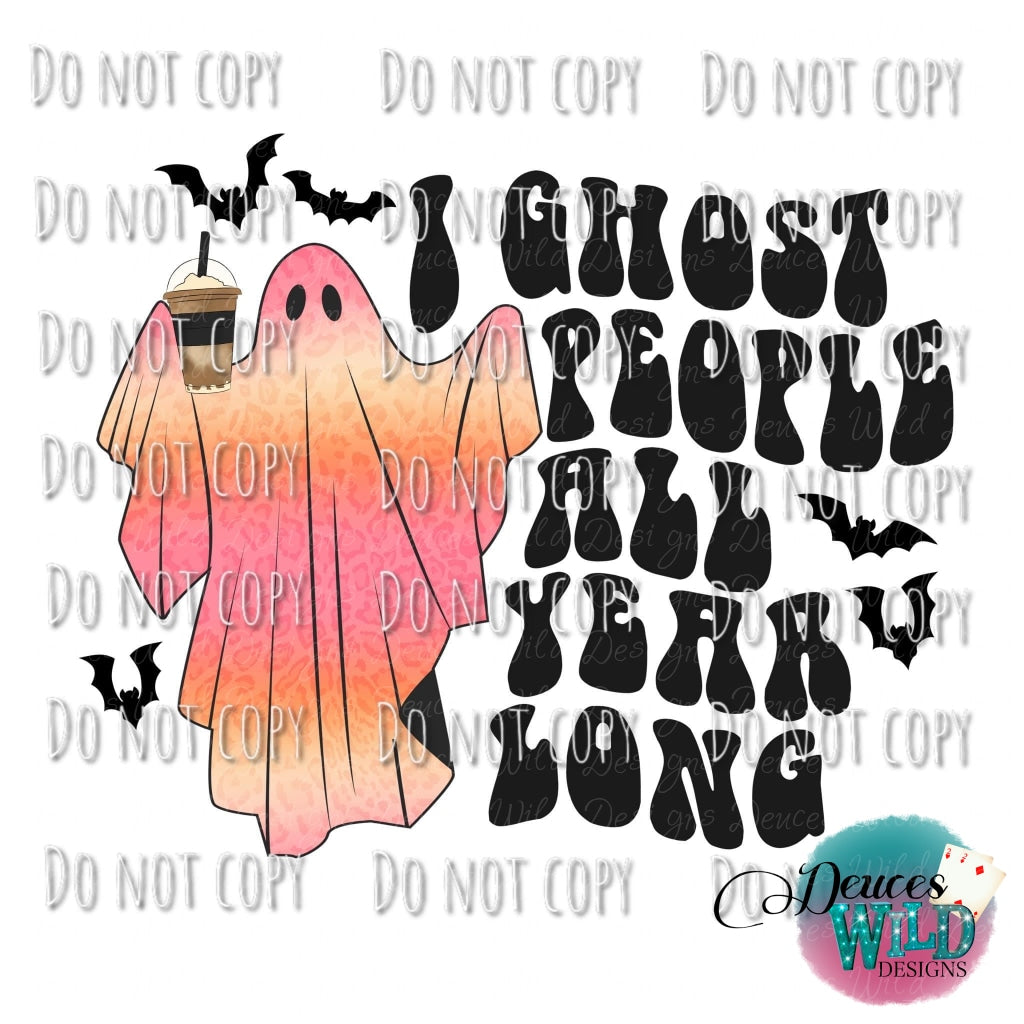 I Ghost People All Year Long Design