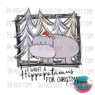 I Want A Hippopotamus For Christmas Design
