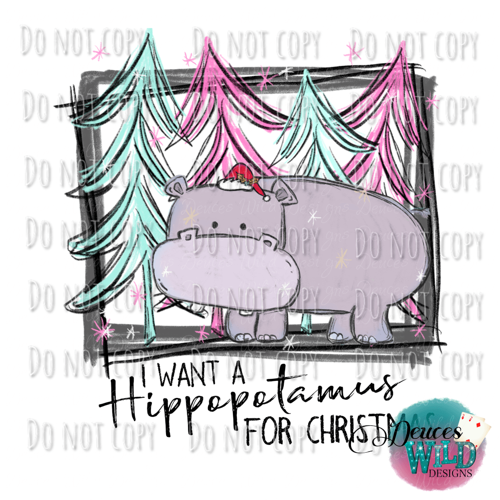 I Want A Hippopotamus For Christmas Design
