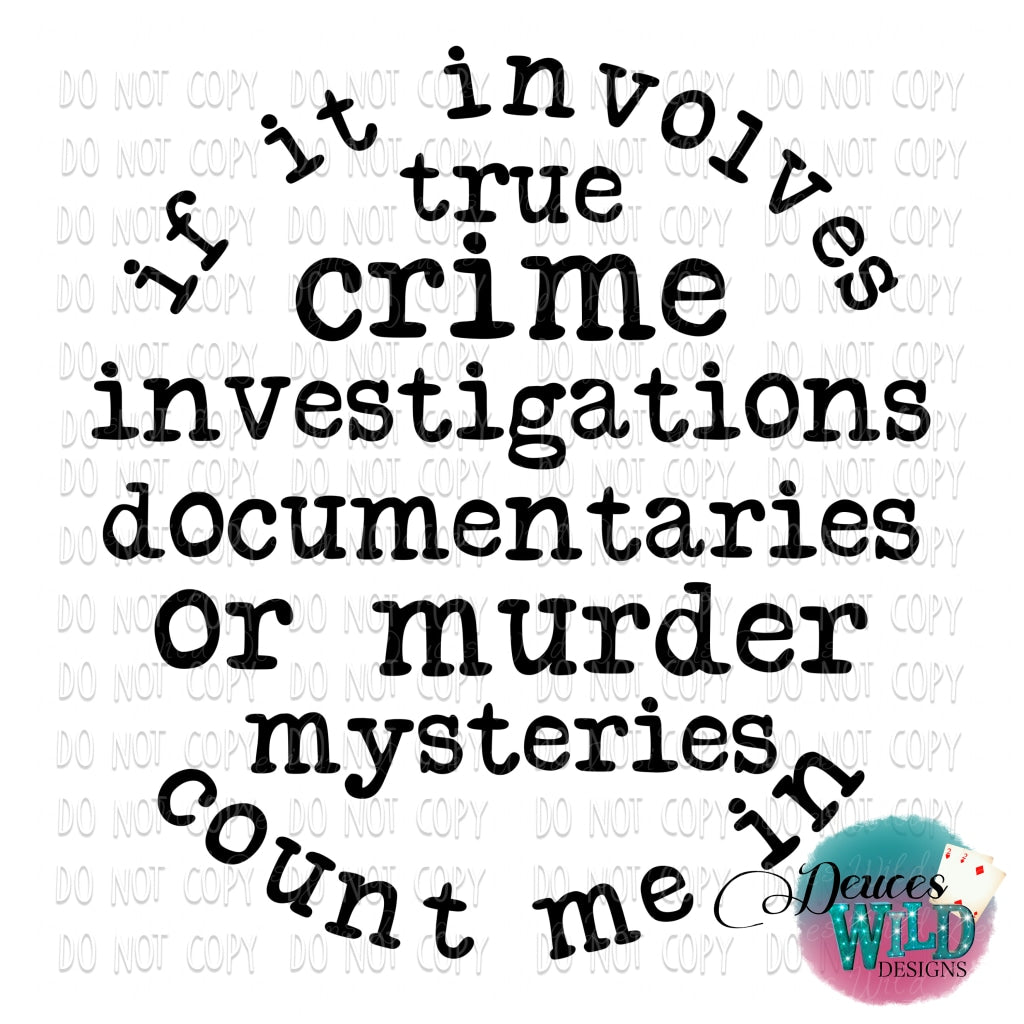 If It Involves True Crime Investigations Documentaries Or Murder Mysteries Count Me In Design