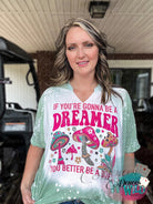 If Youre Gonna Be A Dreamer You Better Doer -Graphic Tee Sub Graphic