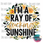 Im A Ray Of Fucking Sunshine Design