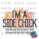 Im A Side Chick Design