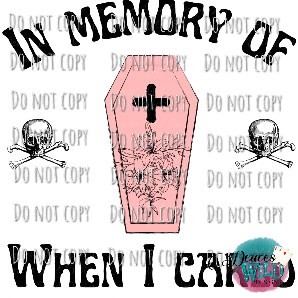 In Memory Of When I Cared Design