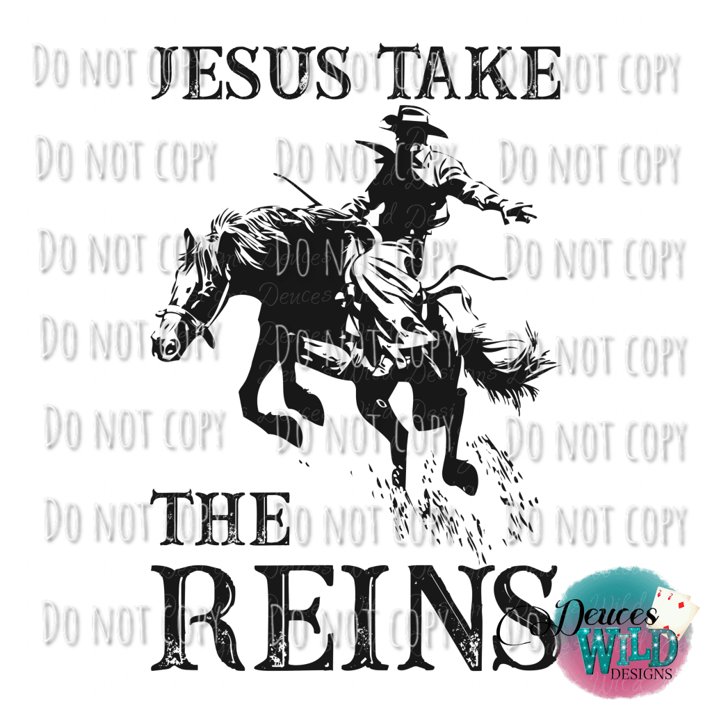 Jesus Take The Reins Design