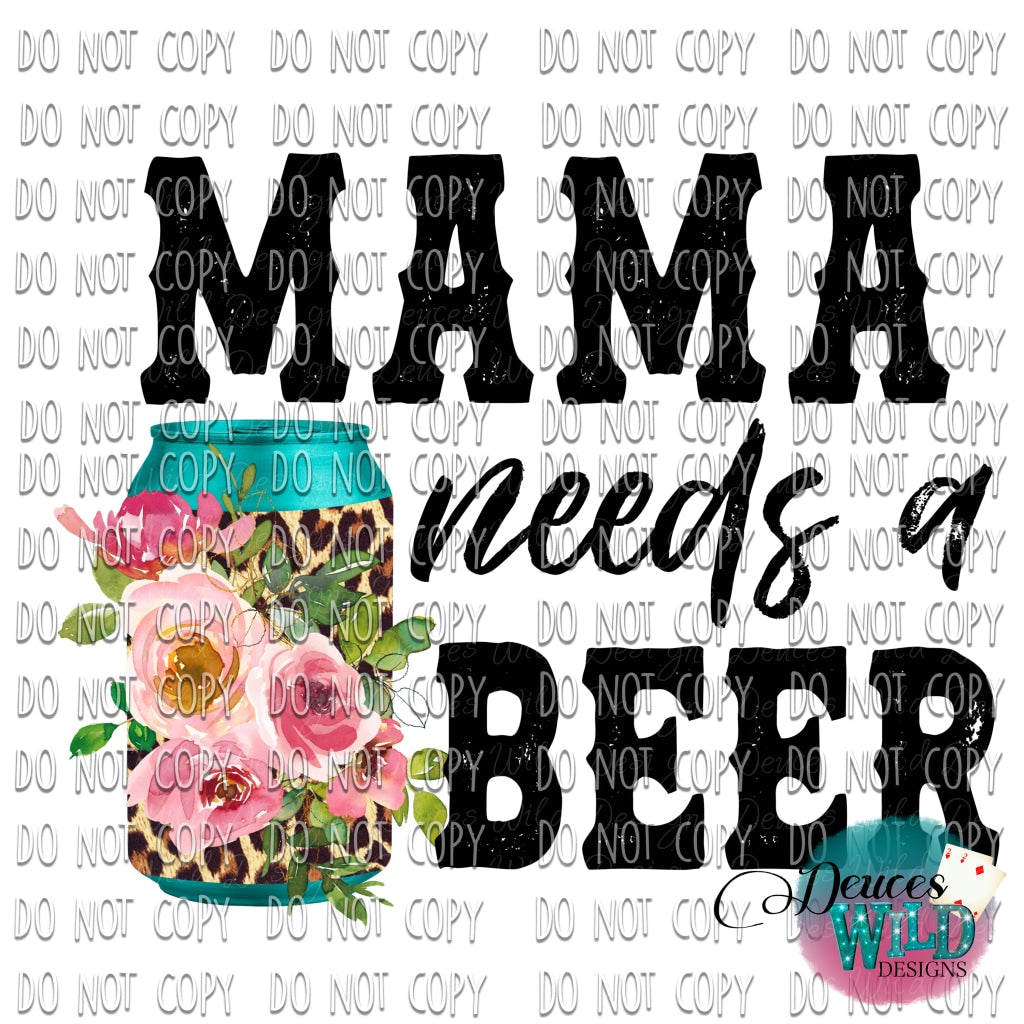 Mama Needs A Beer Design