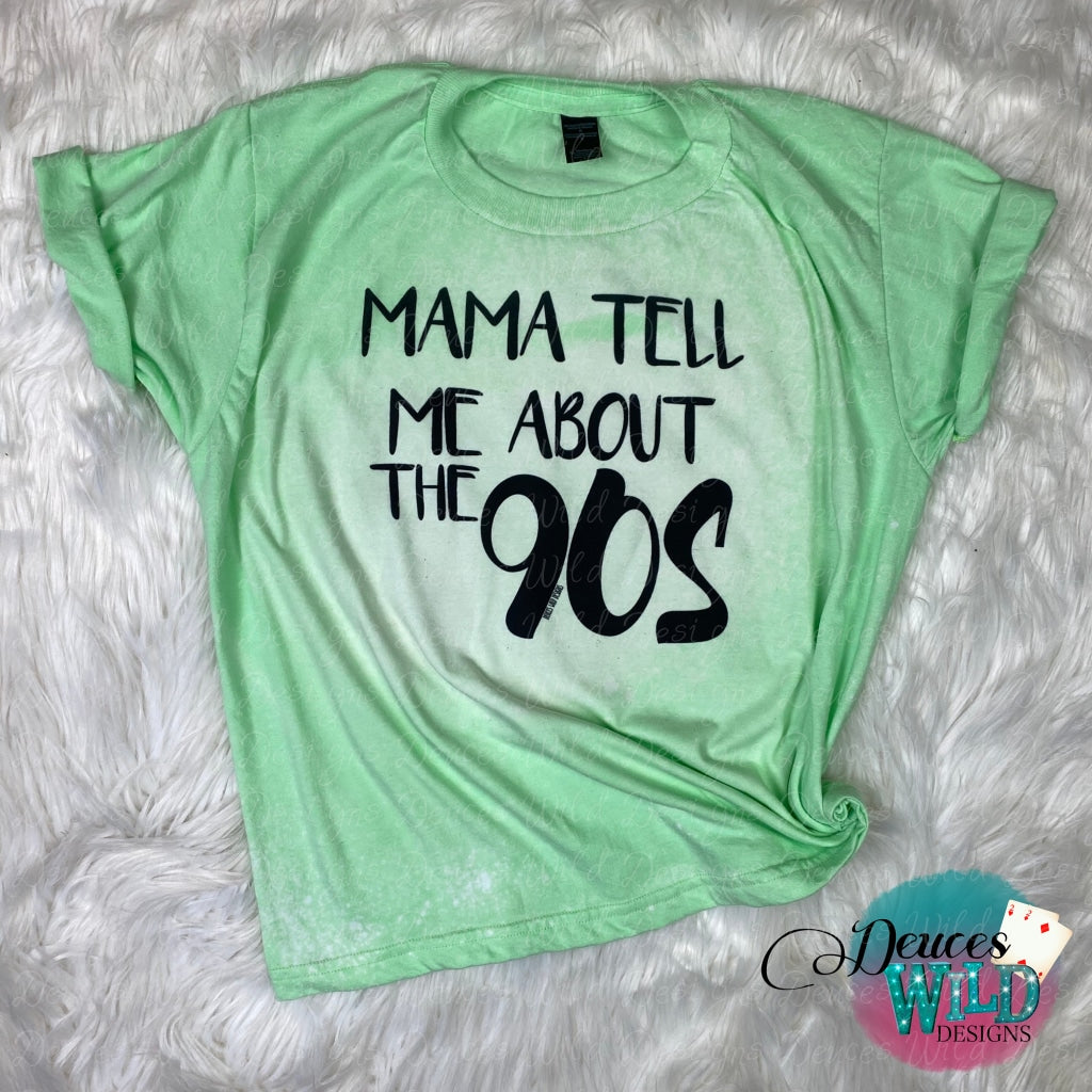Mama Tell Me About The 90S (Worlds Only) Design