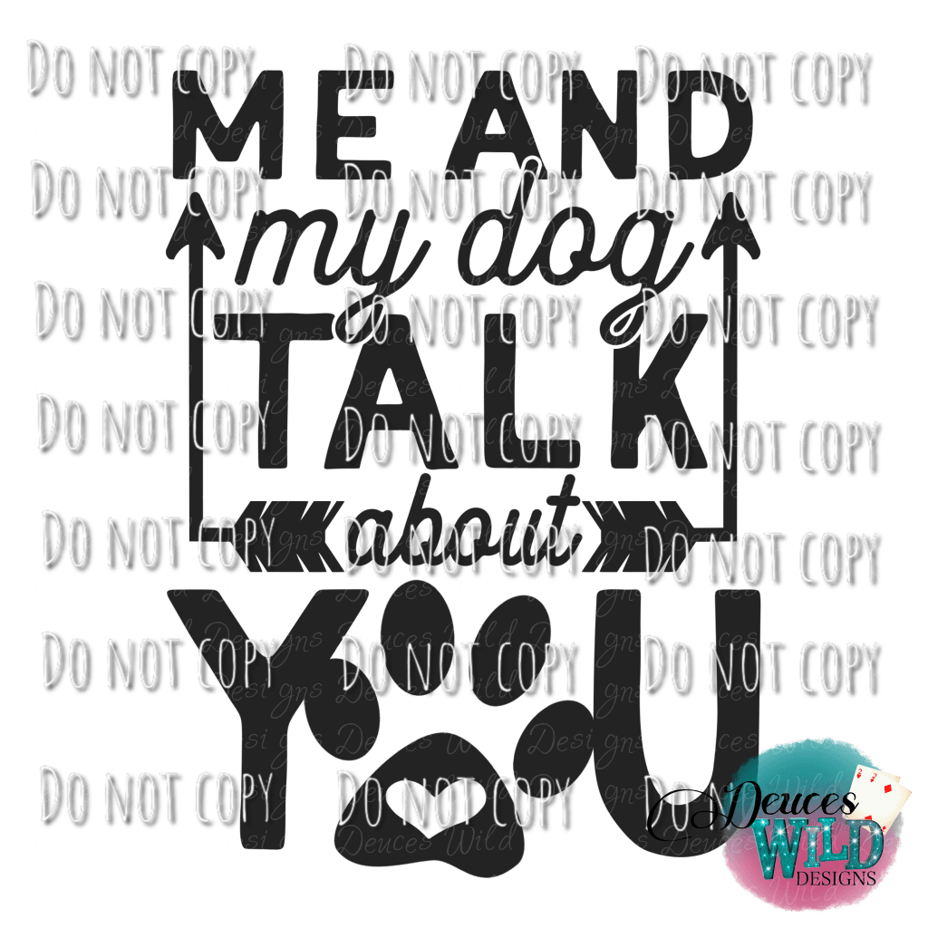 Me And My Dog Talk About You Design