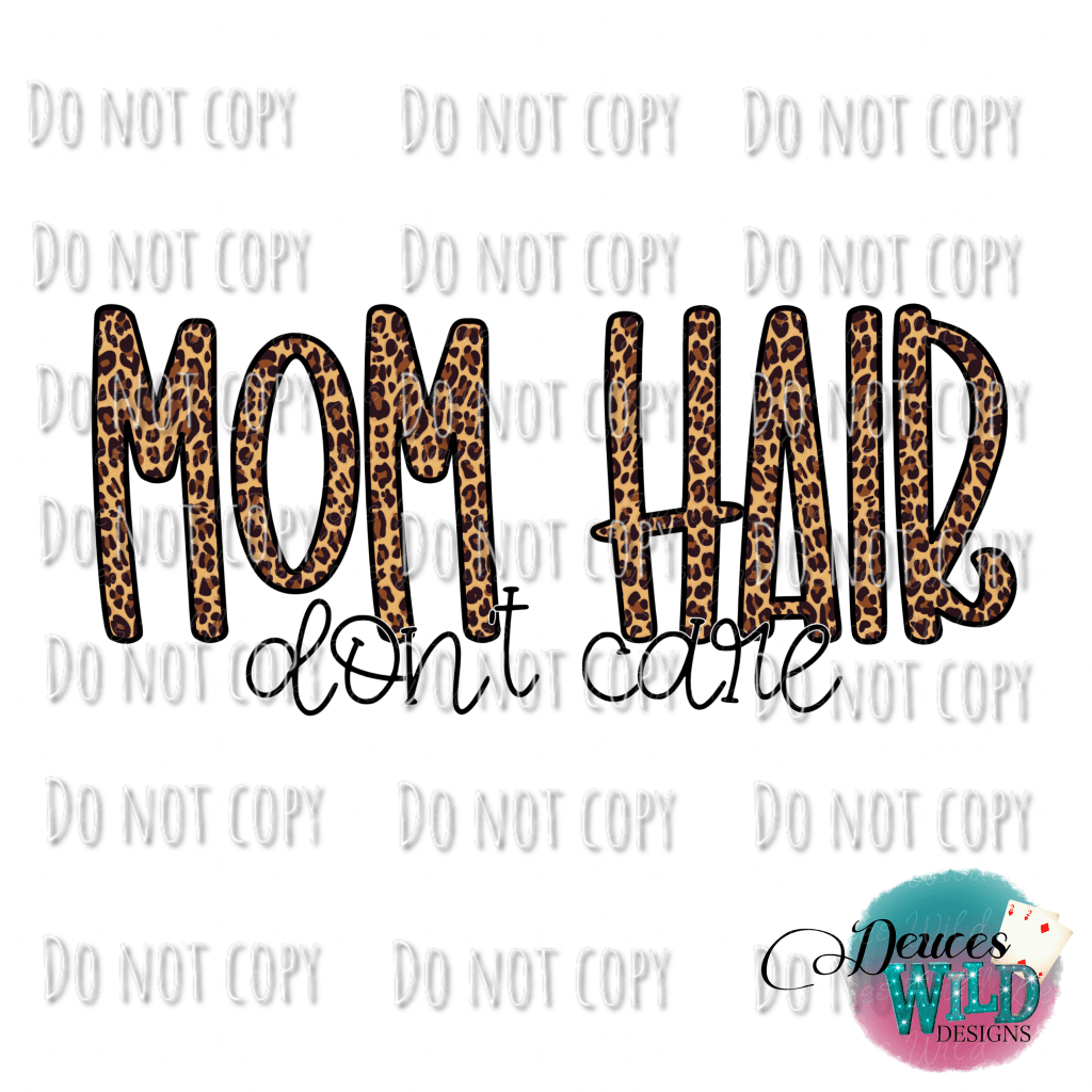 Mom Hair Dont Care Design