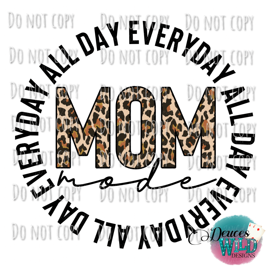 Mom Mode All Day Everyday Design