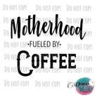 Motherhood Fueled By Coffee Design