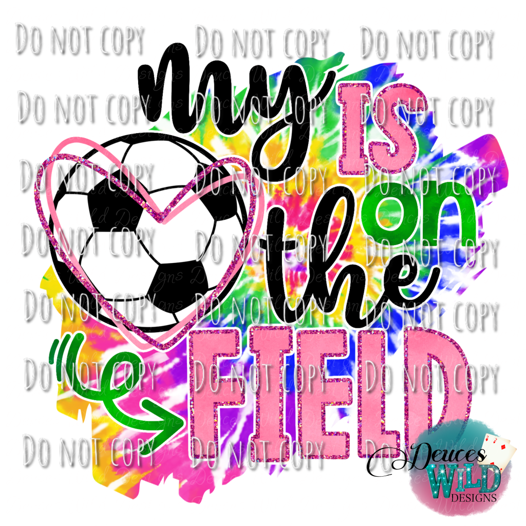 My Heart Is On The Field (Soccer) Design