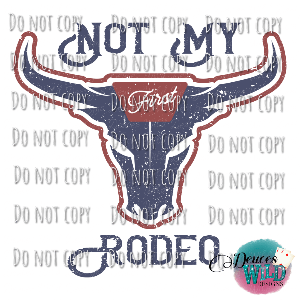 Not My Rodeo Design