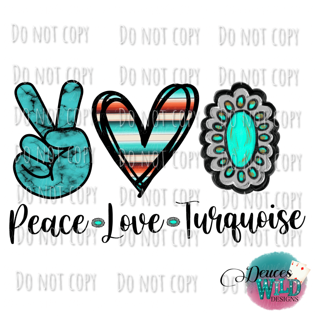 Peace Love Turquoise Design