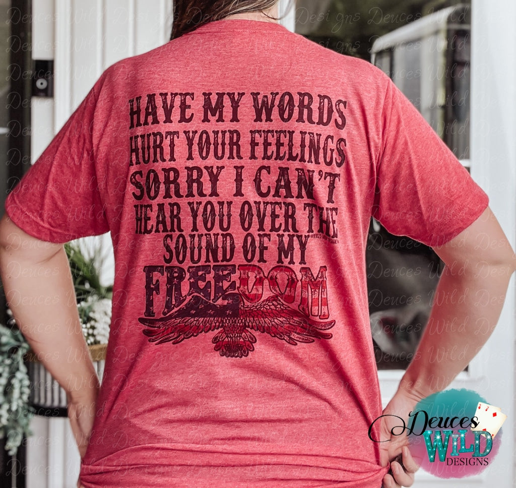 Sorry I Cant Hear You Over The Sound Of My Freedom Red Solid Tee Sub Graphic