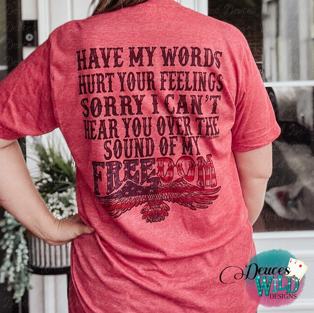 Sorry I Cant Hear You Over The Sound Of My Freedom Red Solid Tee Sub Graphic