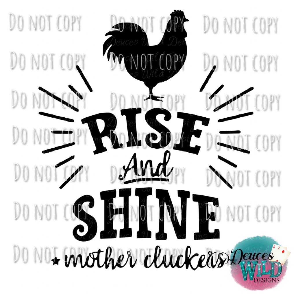 Rise & Shine Mother Cluckers Design