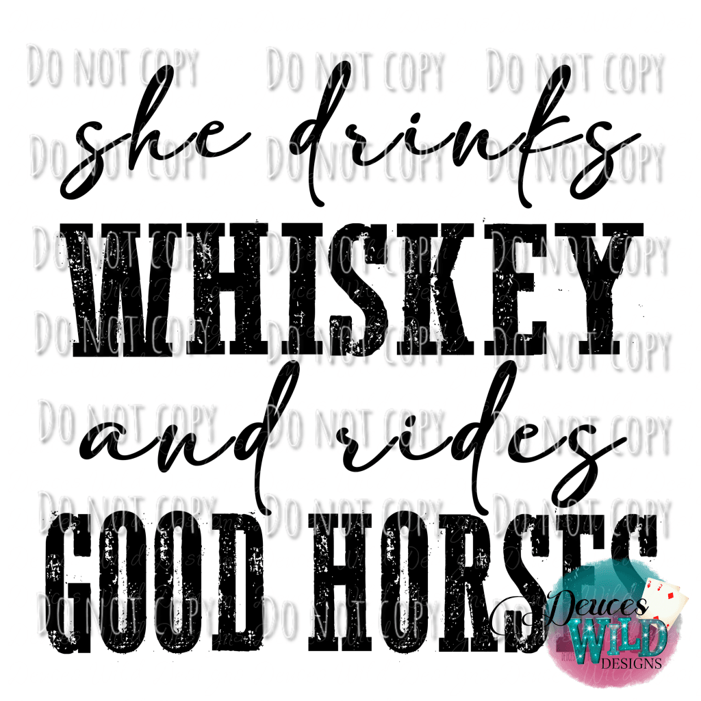 She Drinks Whiskey & Rides Good Horses Design