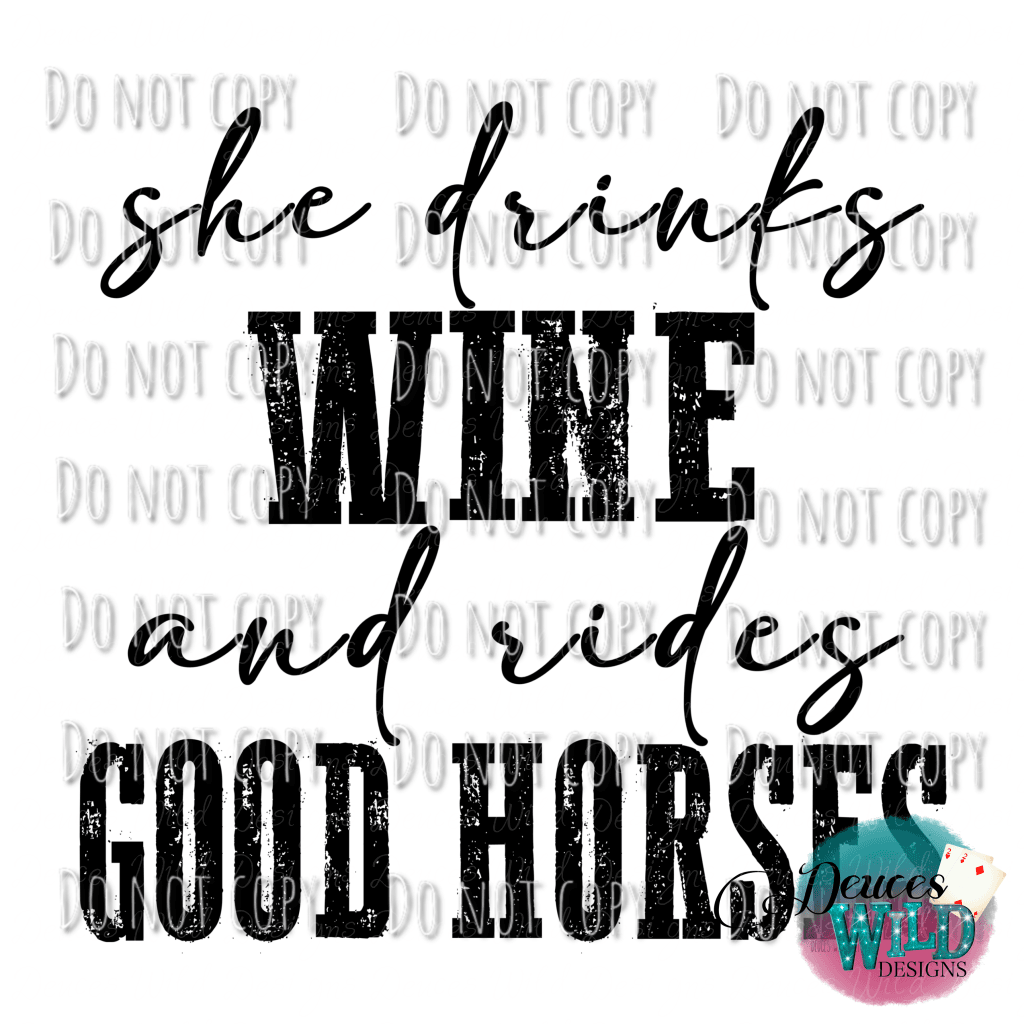 She Drinks Wine & Rides Good Horses Design