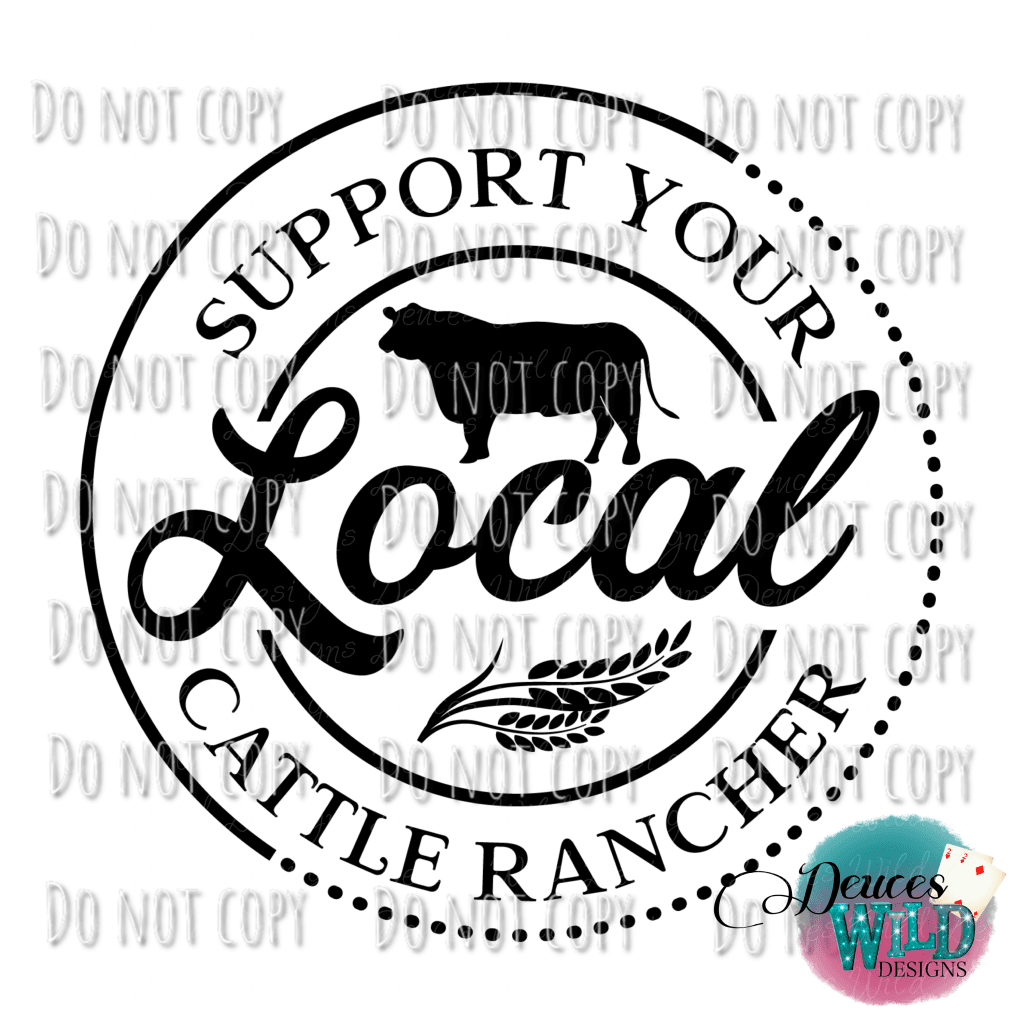 Support Your Local Cattle Rancher Design