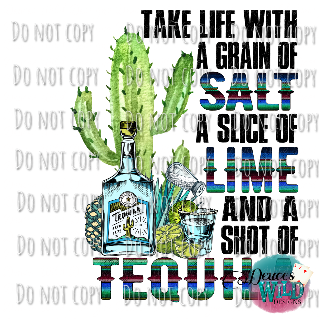 Take Life With A Grain Of Salt ..Shot Tequila Design