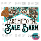 Take Me To The Sale Barn Design