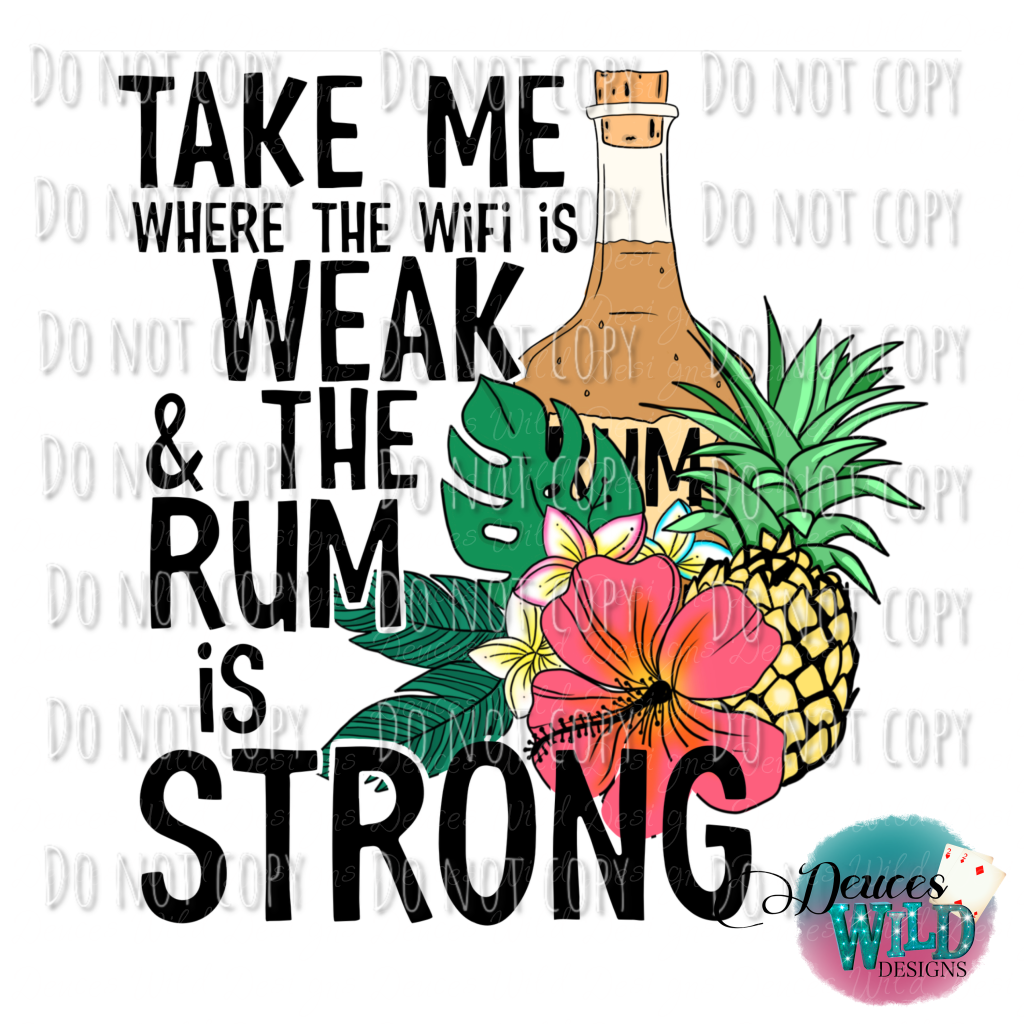 Take Me Where The Rum Is Strong Design