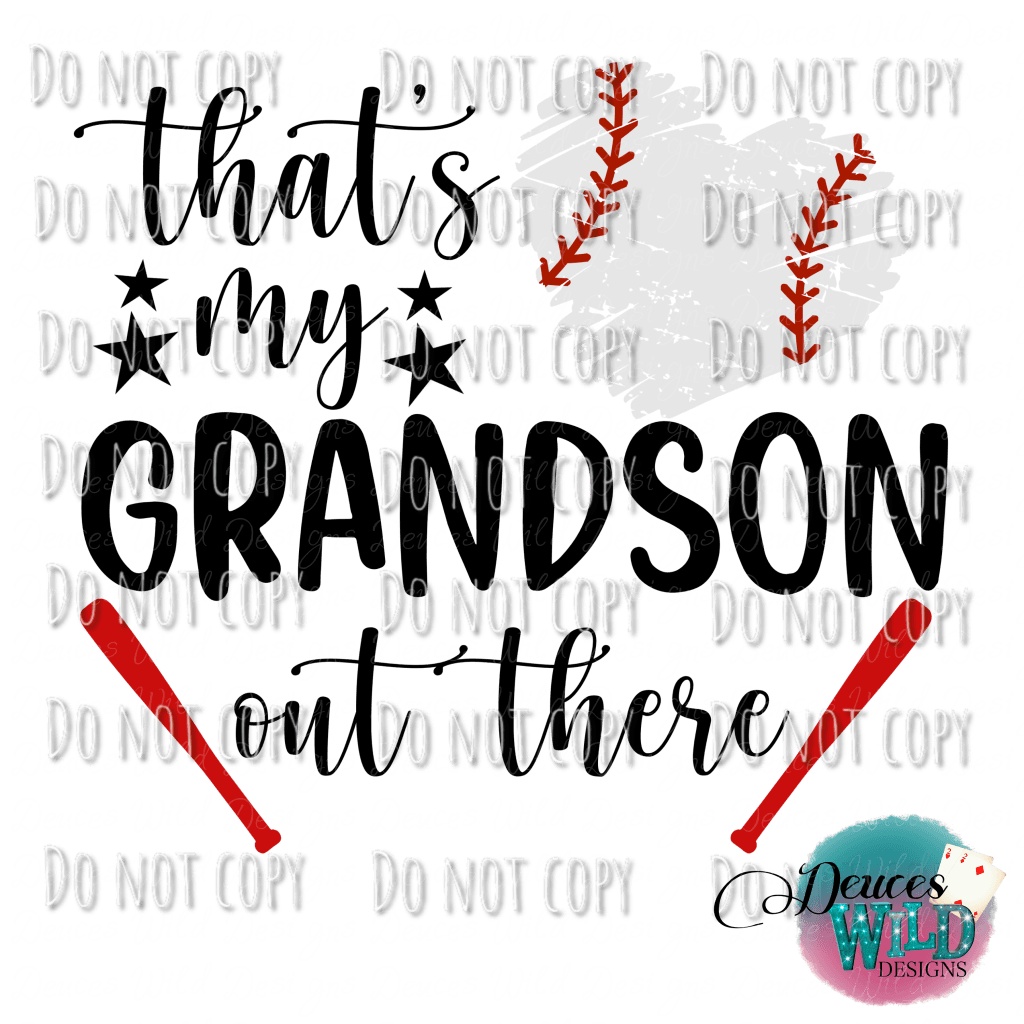 Thats My Grandson Out There Baseball (You Can Change Grandson To Any Word) Design