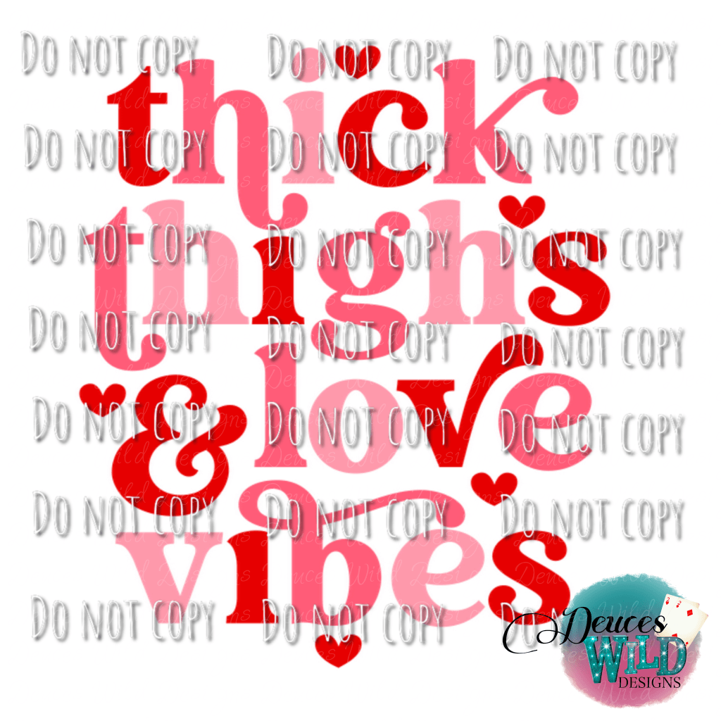Thick Thighs & Love Vibes Valentine Design
