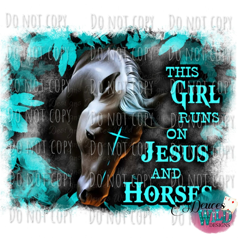 This Girl Runs On Jesus And Horses Design