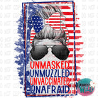 Unmasked Unmuzzled Unvaccinated Design