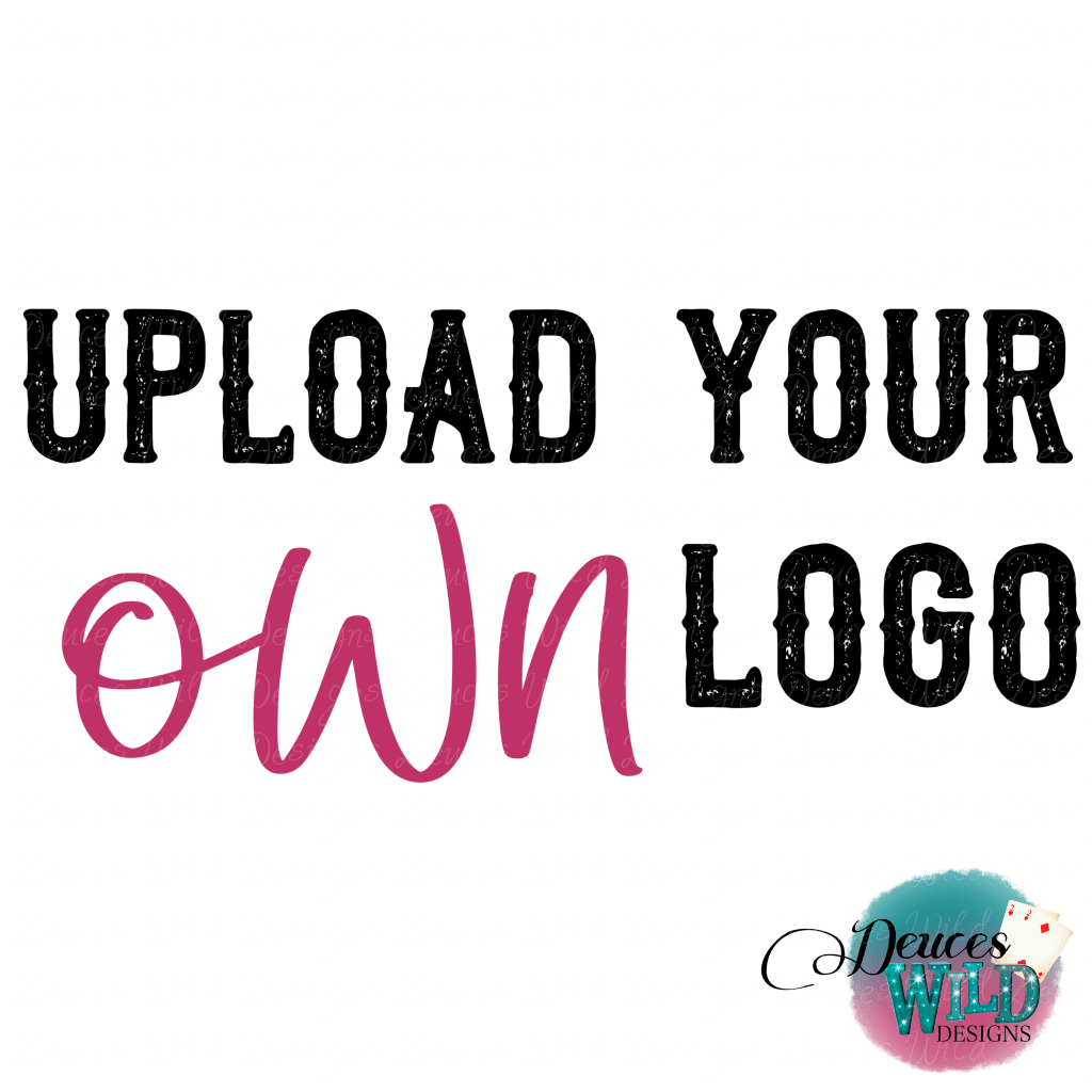 Upload Your Own Logo - Set Up Fee Design