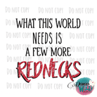 What This World Needs Is A Few More Rednecks Design