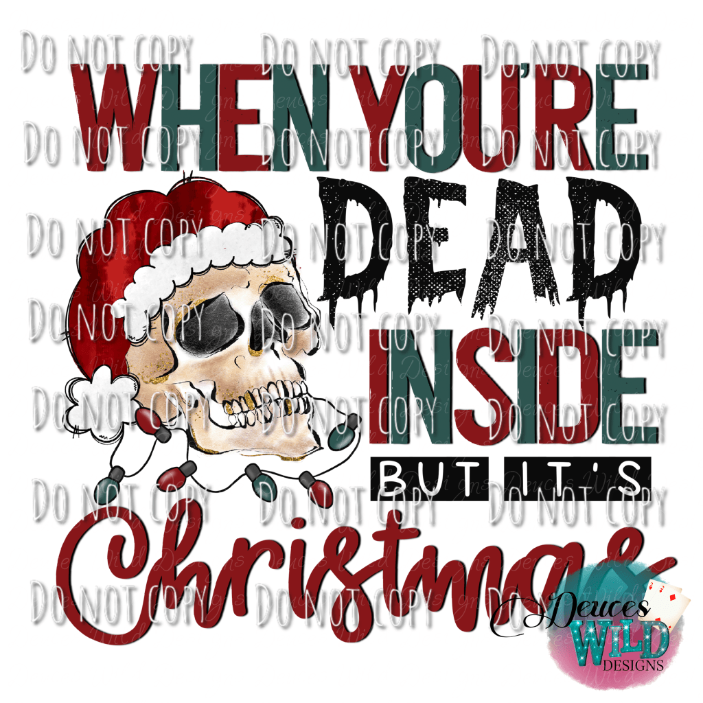 When Your Dead Inside But Its Christmas Design