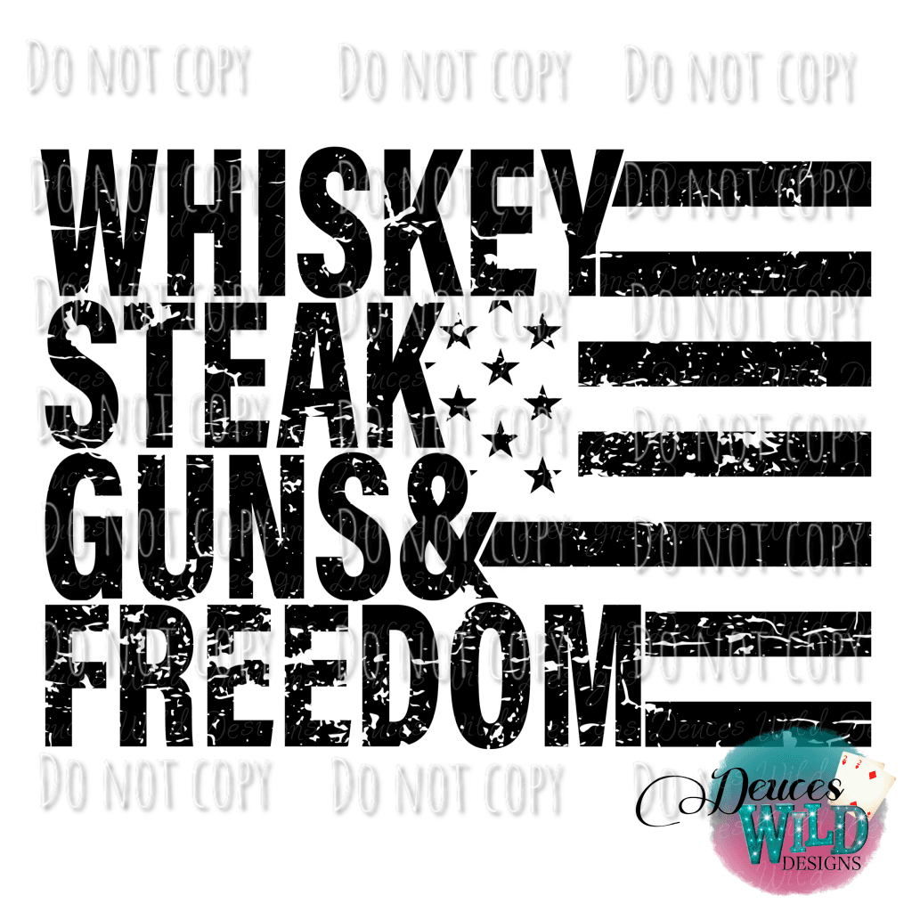Whiskey Steak Guns Freedom Design