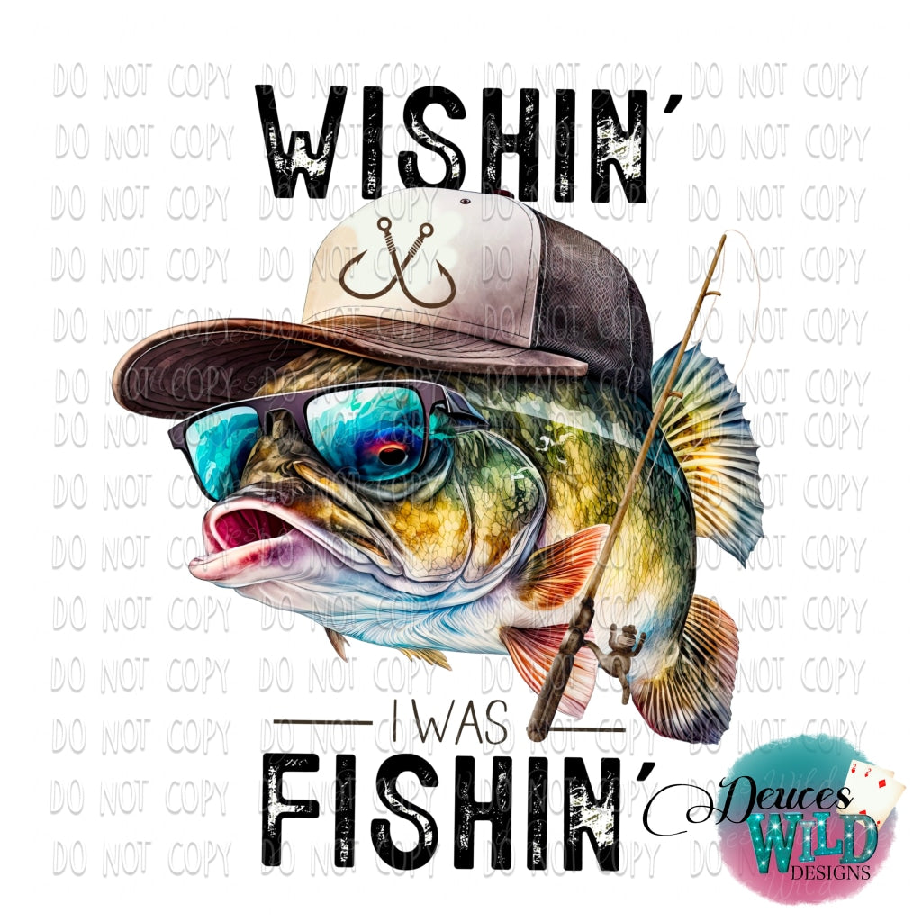 Wishin I Was Fishin Design